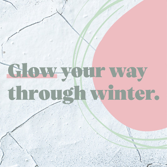 Image contains text "Glow your way through winter". With an organic background of cracked white earth.