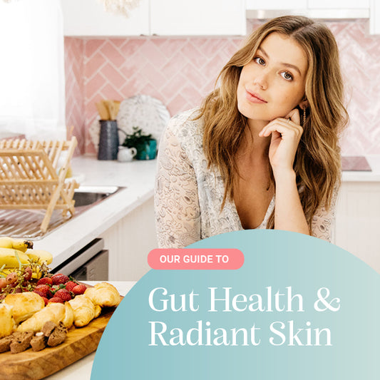A Guide To Gut Health & Radiant Skin