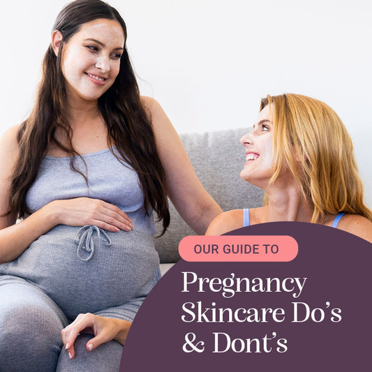 Pregnancy Skincare - Do's and Dont's