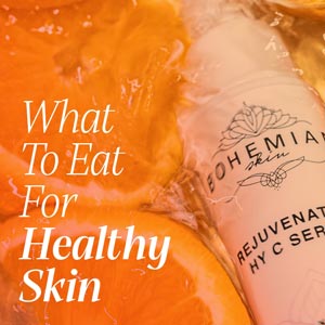 the right foods to help your skin - what to eat to stop breakouts - foods for glowing skin - hyaluronic acid serum