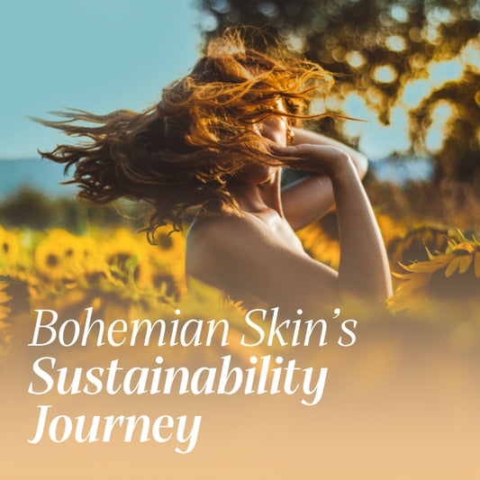 Bohemian Skin's Sustainability Journey - organic skin care Australia