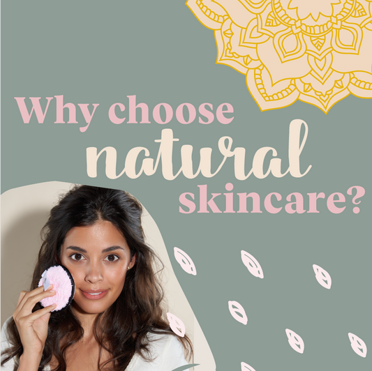 Why choose natural skincare?